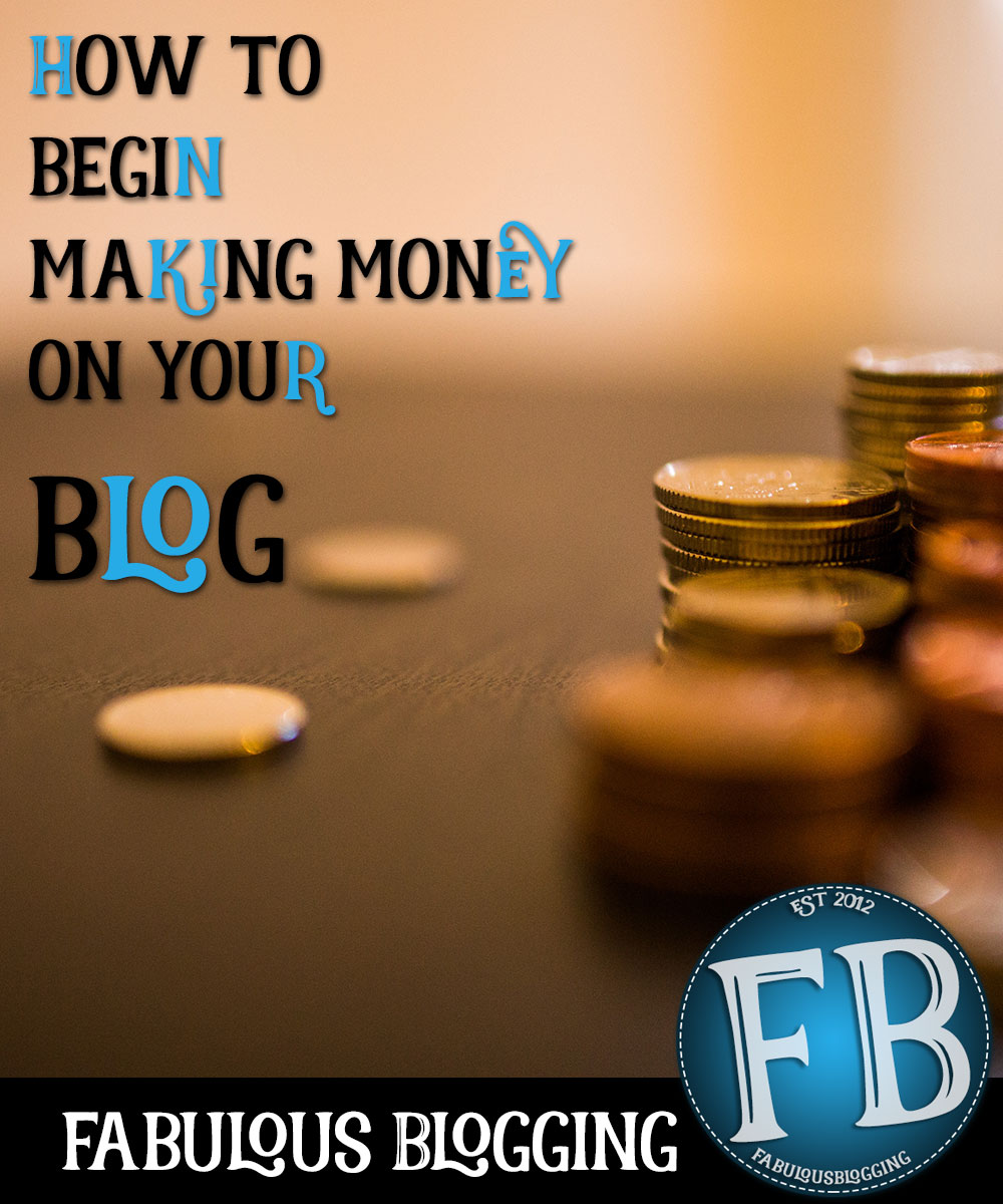 How to Start Making Money with Your Blog